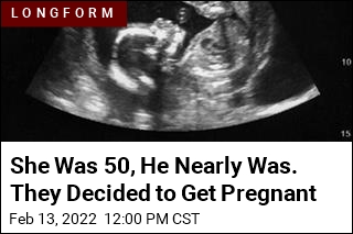 She Was 50, He Nearly Was. They Decided to Get Pregnant