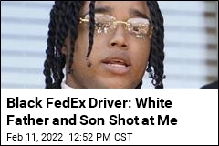 Black FedEx Driver: White Father and Son Shot at Me