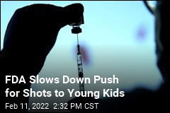 FDA Slows Down Push for Shots to Young Kids