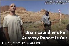Brian Laundrie&#39;s Full Autopsy Report Is Out