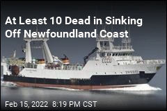 10 Dead, 11 Missing After Trawler Sinks Off Newfoundland