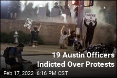 19 Officers Indicted in Austin Protests