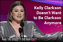 Kelly Clarkson Doesn&#39;t Want to Be Clarkson Anymore