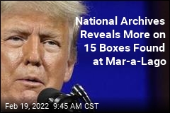 National Archives: Boxes at Mar-a-Lago Had Classified Info