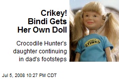 Crikey! Bindi Gets Her Own Doll