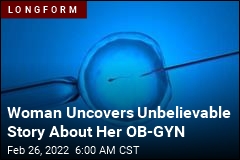 He Was Her OB-GYN&mdash;and Something More &#39;Demented&#39;