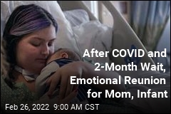Mom Meets Baby 2 Months After Birth After COVID Bout