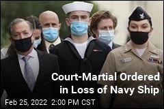Court-Martial Ordered in Loss of Navy Ship