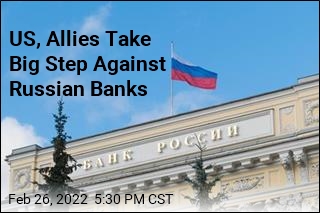 US, Allies Take Big Step Against Russian Banks