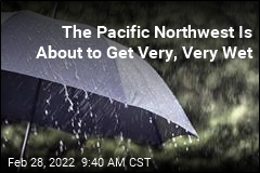 The Pacific Northwest Is About to Get Very, Very Wet