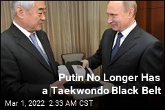 Putin Stripped of Taekwondo Black Belt