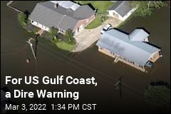 For US Gulf Coast, a Dire Warning