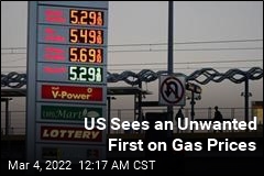 US Sees an Unwanted First on Gas Prices
