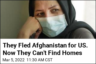 They Fled Afghanistan for US. Now They Can&#39;t Find Homes