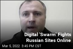 Digital &#39;Swarm&#39; Fights Russian Sites Online