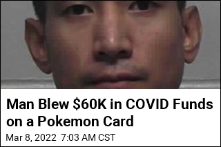 He Spent $60K in COVID Relief on Pokemon Card