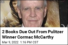 2 Books Due Out From Pulitzer Winner Cormac McCarthy