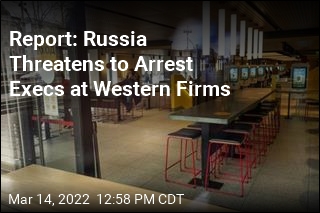 Russia Threatens to Seize Assets, Arrest Foreign Execs