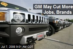 GM May Cut More Jobs, Brands