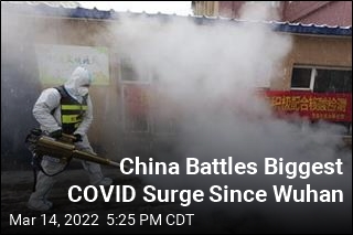 China Battles Biggest COVID Surge Since Wuhan