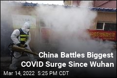 China Battles Biggest COVID Surge Since Wuhan