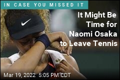 Naomi Osaka Might Want to Retire, for Her Own Good