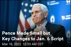 Pence Made Small, But Important Changes to Jan. 6 Script