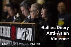 Rallies Renew Denunciations of Anti-Asian Violence