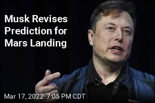 Musk Revises Predictions for Mars Landing