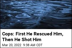 Cops: First He Rescued Him, Then He Shot Him