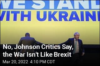 No, Johnson Critics Say, the War Isn&#39;t Like Brexit