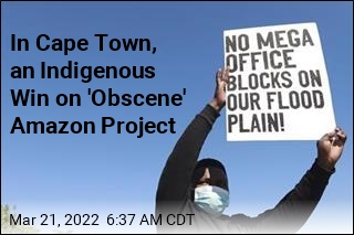 In Cape Town, an Indigenous Win on &#39;Obscene&#39; Amazon Project