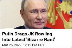 Putin Drags JK Rowling Into Latest &#39;Bizarre Rant&#39;