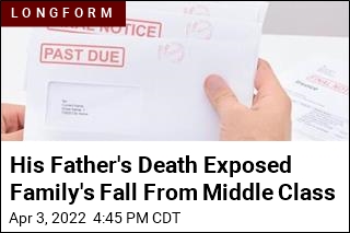 His Father&#39;s Death Exposed Family&#39;s Fall From Middle Class