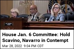 Jan. 6 Committee Votes to Hold Scavino, Navarro in Contempt