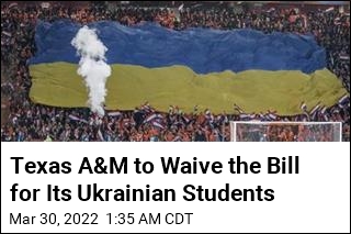 Texas A&amp;M to Waive the Bill for Its Ukrainian Students