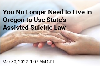 You No Longer Need to Live in Oregon to Use State&#39;s Assisted Suicide Law