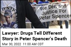 Lawyer: Drugs Tell Different Story in Peter Spencer&#39;s Death