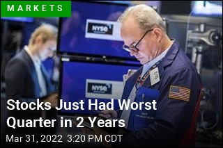 Stocks Just Had Worst Quarter in 2 Years