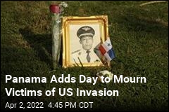 Panama Plans Holiday to Honor Victims of US Invasion