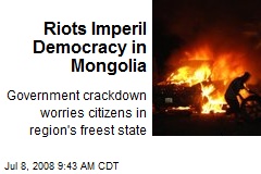 Riots Imperil Democracy in Mongolia