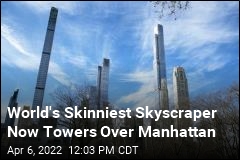 World&#39;s Skinniest Skyscraper Now Towers Over Manhattan