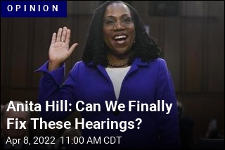 Anita Hill: Can We Finally Fix These Hearings?