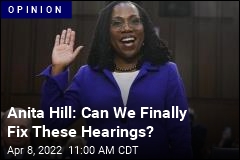 Anita Hill: Can We Finally Fix These Hearings?
