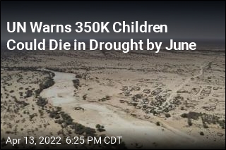 UN Warns 350K Children Could Die in Drought by June