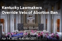 Kentucky Lawmakers Override Veto of Abortion Ban