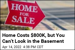 Home Costs $800K, but You Can&#39;t Look in the Basement