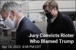 Rioter Who Blamed Trump's Orders Convicted
