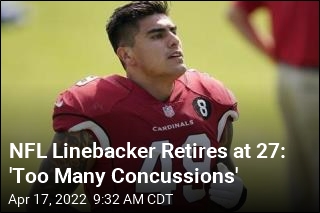 Linebacker Quits at 27: &#39;Too Many Concussions&#39;