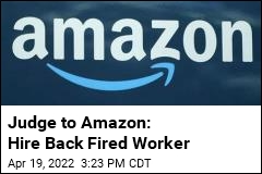Judge Orders Amazon to Reinstate Fired Worker